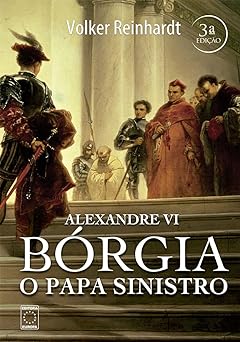 Alexandre VI Borgia o Papa S Volker Reinhardt